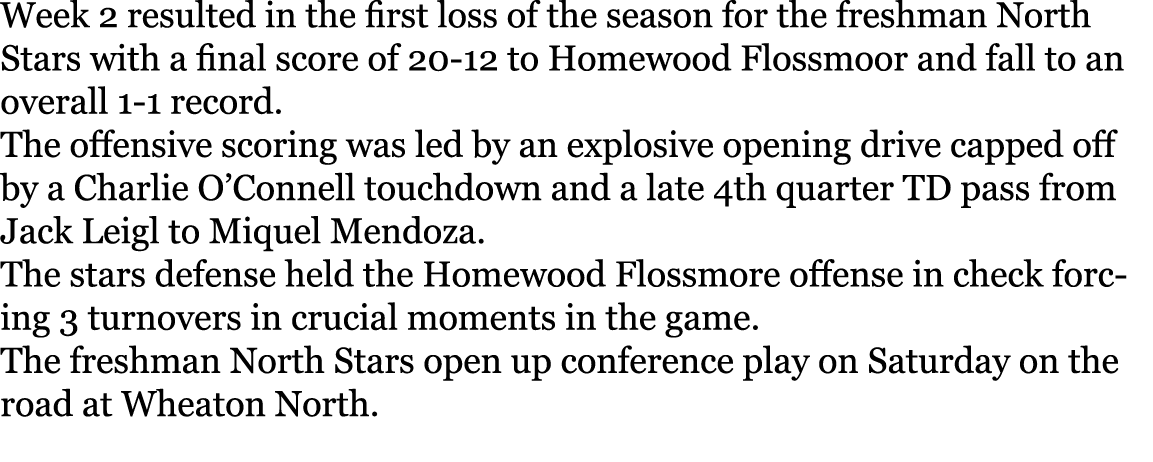 Week 2 resulted in the first loss of the season for the freshman North Stars with a final score of 20 12 to Homewood ...