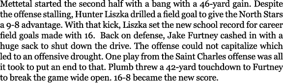 Mettetal started the second half with a bang with a 46 yard gain. Despite the offense stalling, Hunter Liszka drilled...