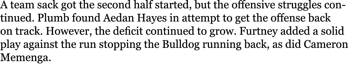 A team sack got the second half started, but the offensive struggles continued. Plumb found Aedan Hayes in attempt to...