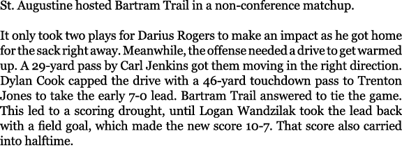 St. Augustine hosted Bartram Trail in a non conference matchup. It only took two plays for Darius Rogers to make an i...