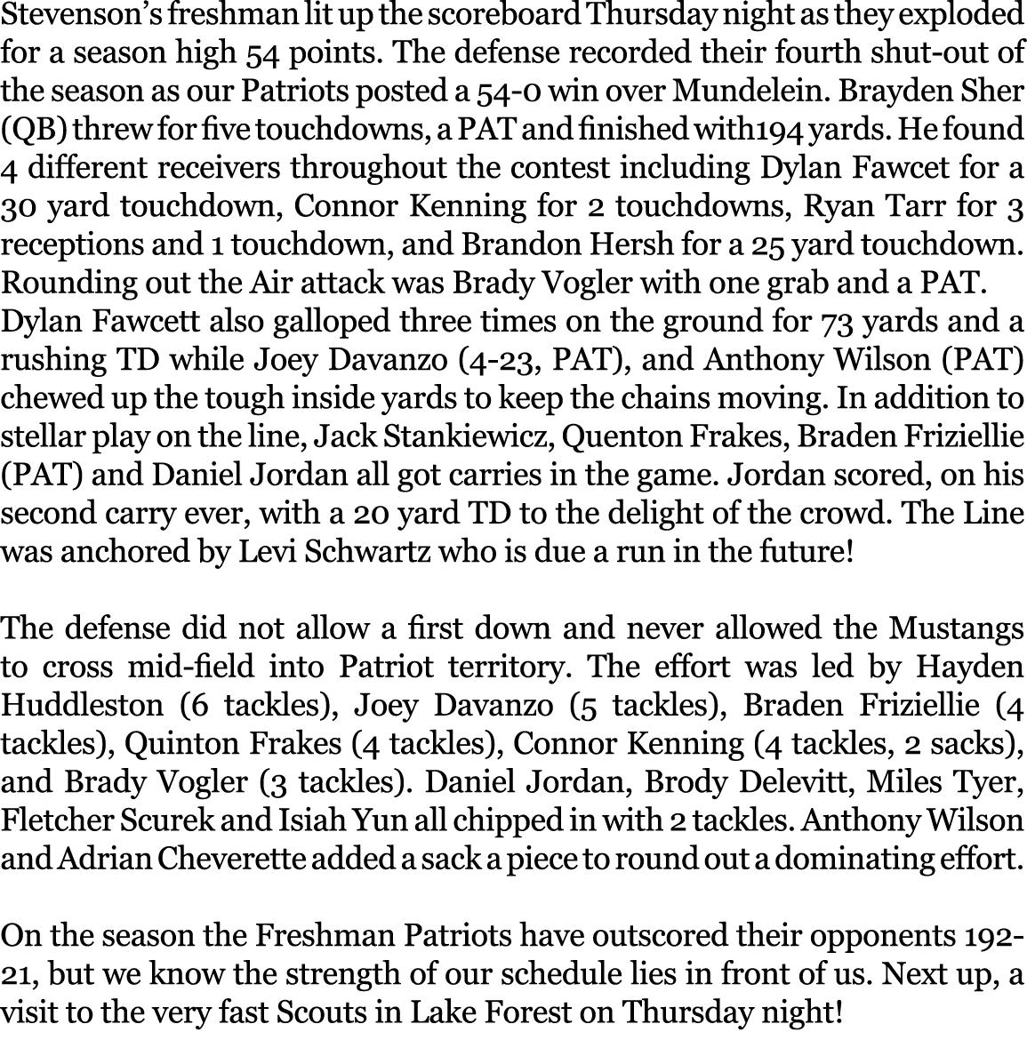 Stevenson’s freshman lit up the scoreboard Thursday night as they exploded for a season high 54 points. The defense r...