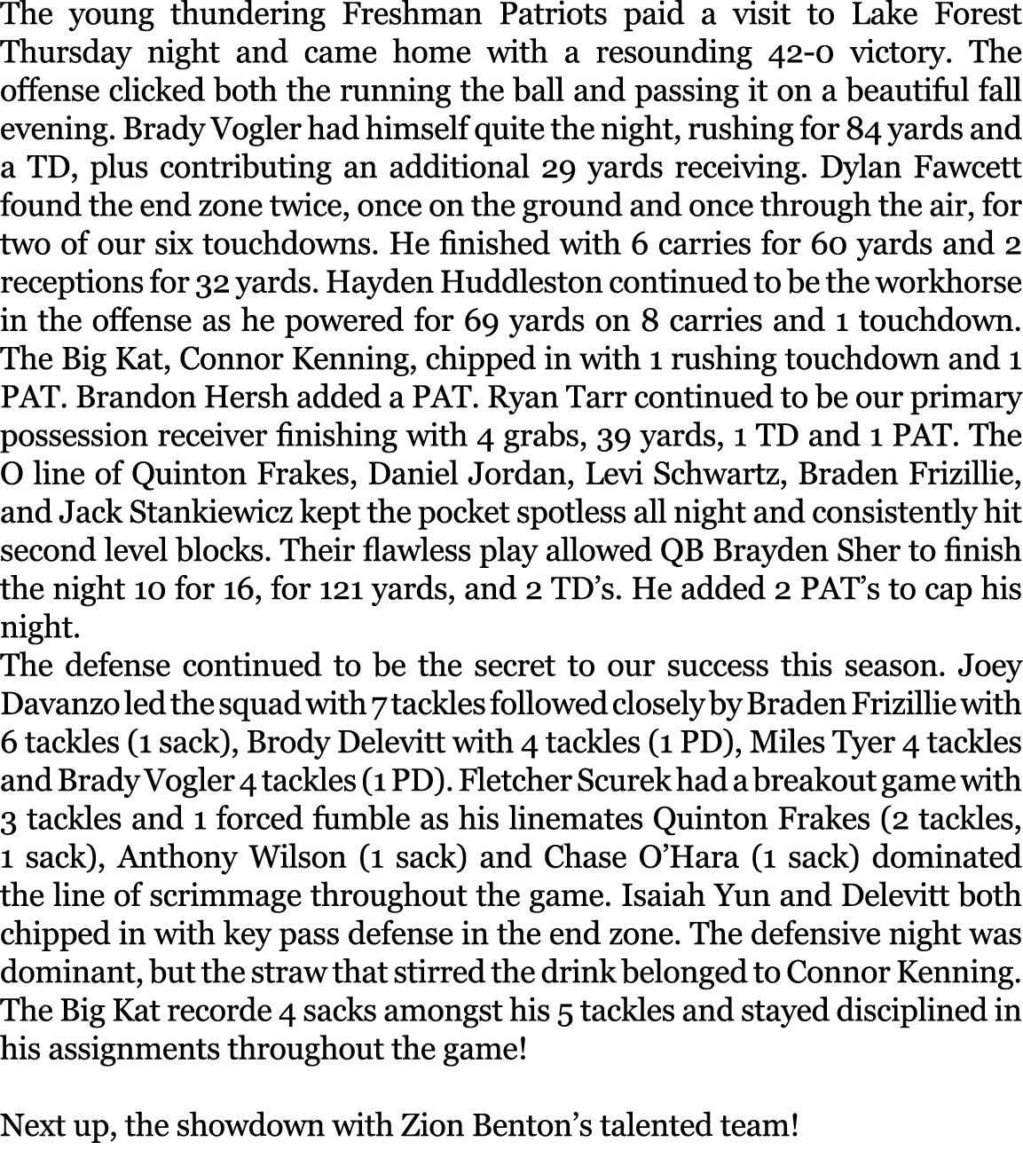 The young thundering Freshman Patriots paid a visit to Lake Forest Thursday night and came home with a resounding 42 ...