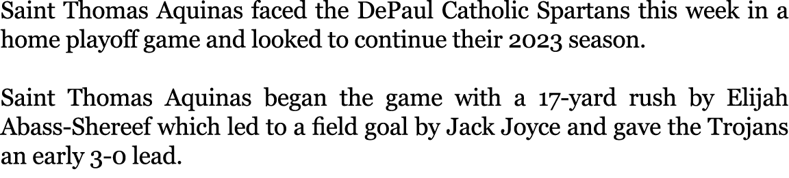 Saint Thomas Aquinas faced the DePaul Catholic Spartans this week in a home playoff game and looked to continue their...