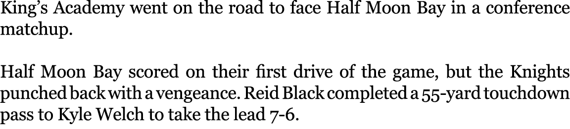 King’s Academy went on the road to face Half Moon Bay in a conference matchup. Half Moon Bay scored on their first dr...