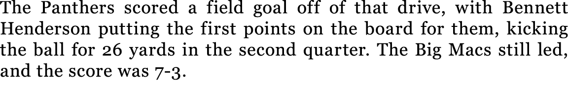 The Panthers scored a field goal off of that drive, with Bennett Henderson putting the first points on the board for ...