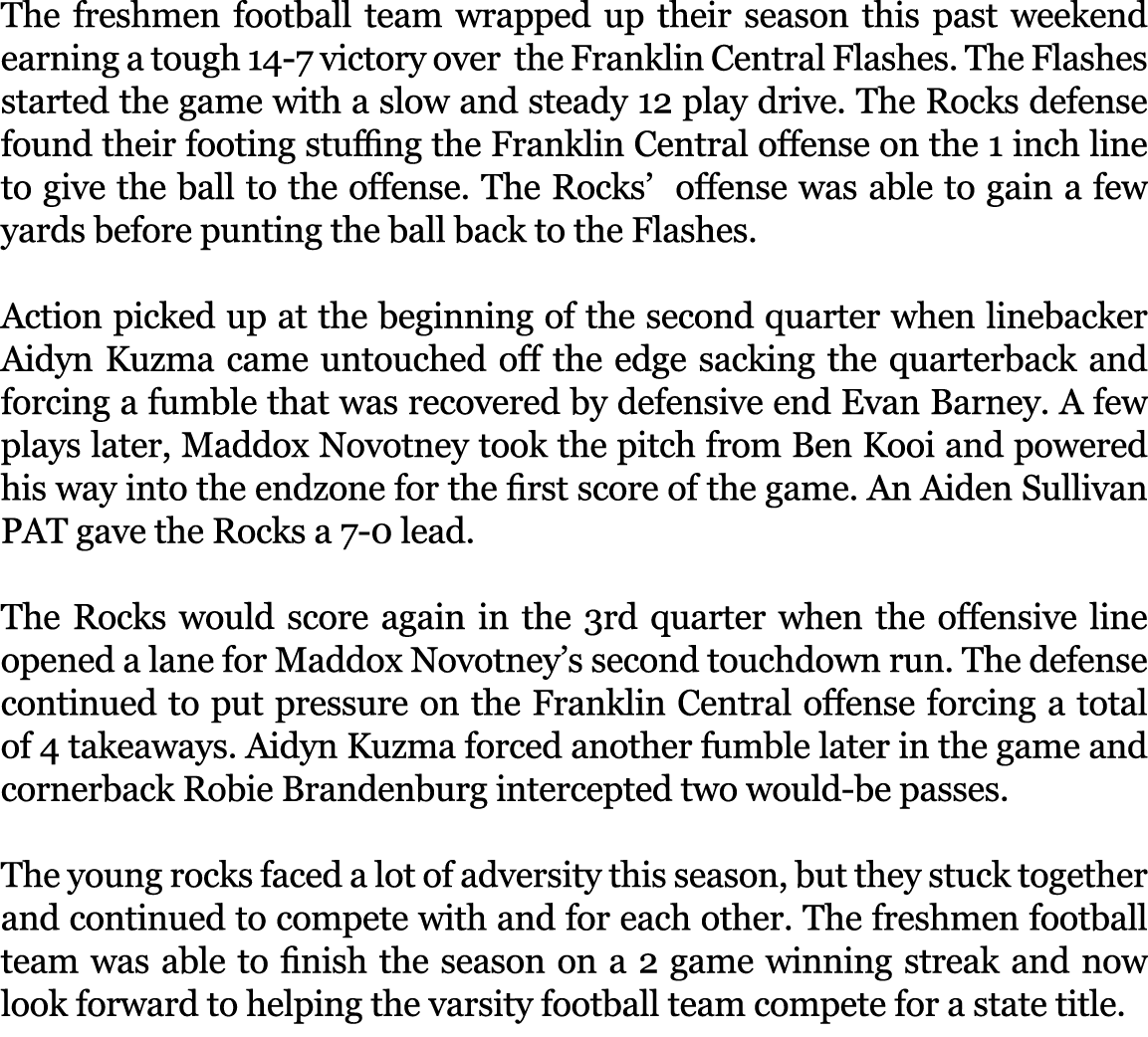 The freshmen football team wrapped up their season this past weekend earning a tough 14 7 victory over the Franklin C...