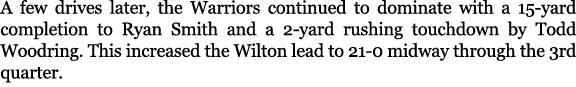 A few drives later, the Warriors continued to dominate with a 15 yard completion to Ryan Smith and a 2 yard rushing t...