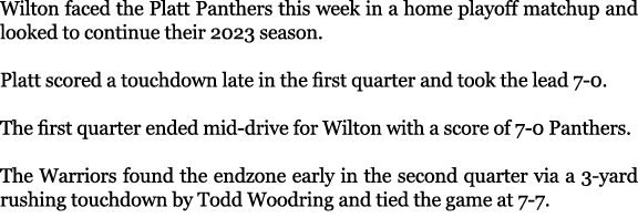 Wilton faced the Platt Panthers this week in a home playoff matchup and looked to continue their 2023 season. Platt s...