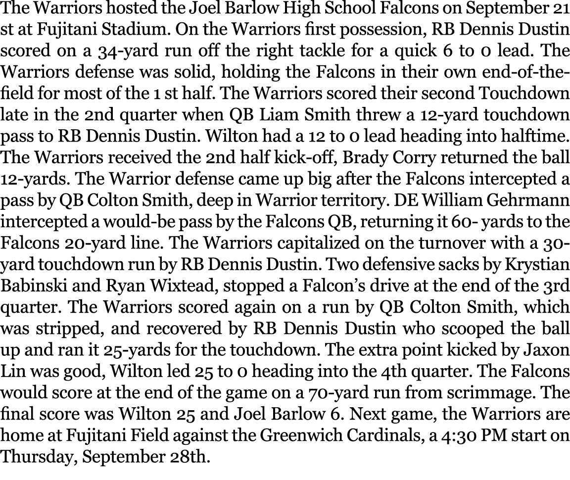 The Warriors hosted the Joel Barlow High School Falcons on September 21 st at Fujitani Stadium. On the Warriors first...