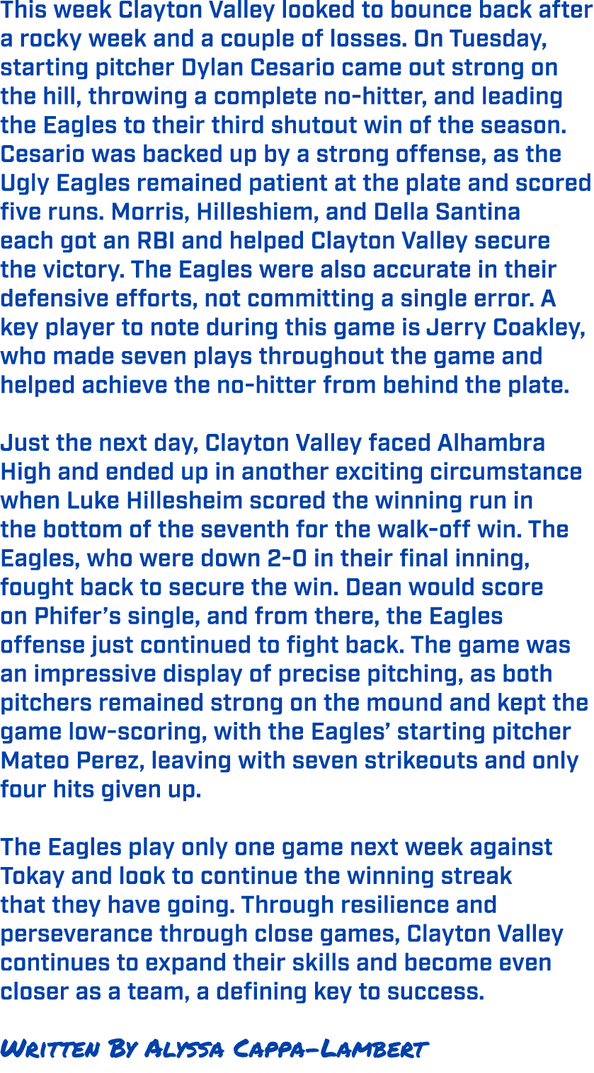 This week Clayton Valley looked to bounce back after a rocky week and a couple of losses. On Tuesday, starting pitche...