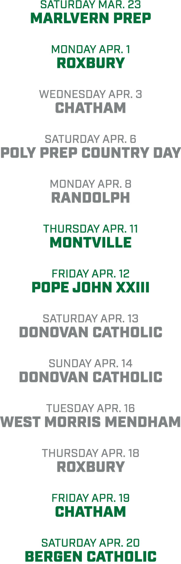 saturday mar. 23 marlvern prep monday apr. 1 roxbury wednesday apr. 3 chatham saturday apr. 6 poly prep country day m...