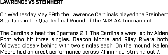 lawrence VS STEINHERT On Wednesday May 29th the Lawrence Cardinals played the Steinhert Spartans in the Quarterfinal ...