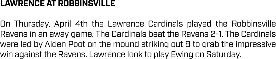 lawrence AT ROBBINSVILLE On Thursday, April 4th the Lawrence Cardinals played the Robbinsville Ravens in an away game...