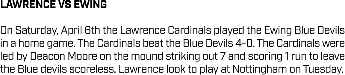 lawrence VS EWING On Saturday, April 6th the Lawrence Cardinals played the Ewing Blue Devils in a home game. The Card...