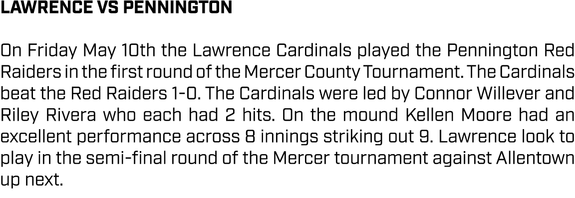lawrence VS Pennington On Friday May 10th the Lawrence Cardinals played the Pennington Red Raiders in the first round...