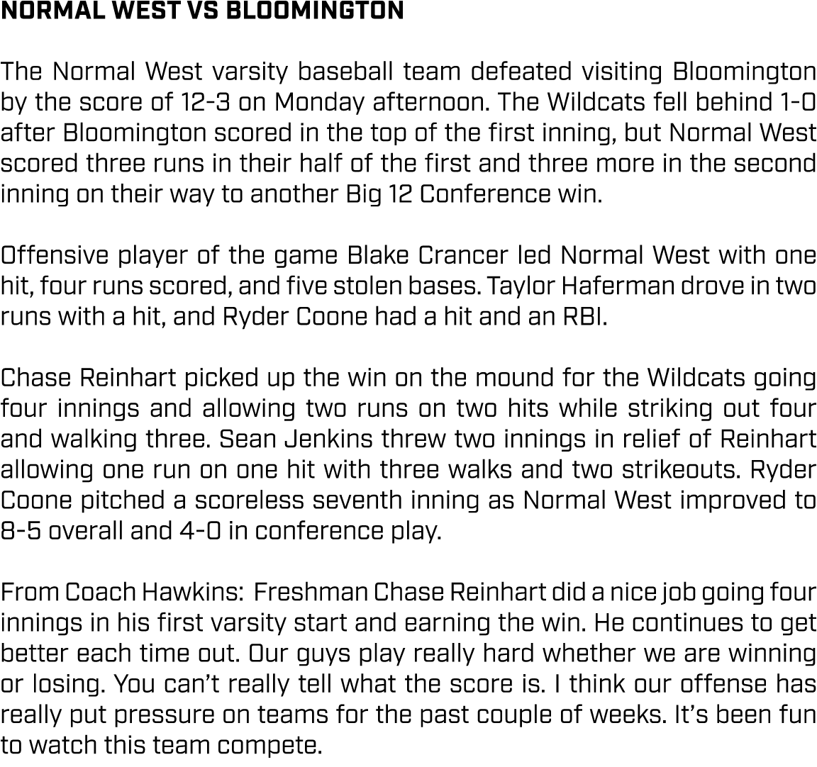 Normal West vs BLOOMINGTON The Normal West varsity baseball team defeated visiting Bloomington by the score of 12 3 o...