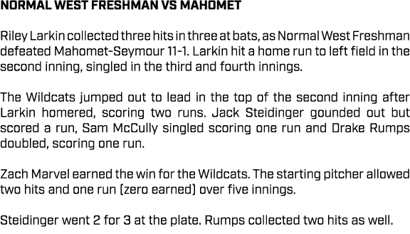 Normal West freshman vs mahomet Riley Larkin collected three hits in three at bats, as Normal West Freshman defeated ...