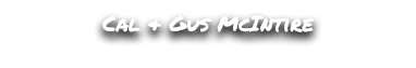 Cal & Gus McIntire