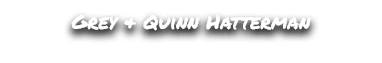 Grey & Quinn Hatterman