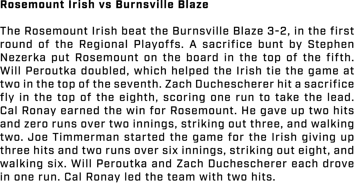 Rosemount Irish vs Burnsville Blaze The Rosemount Irish beat the Burnsville Blaze 3 2, in the first round of the Regi...