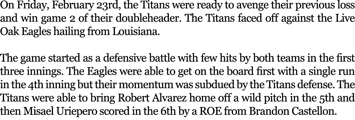 On Friday, February 23rd, the Titans were ready to avenge their previous loss and win game 2 of their doubleheader. T...