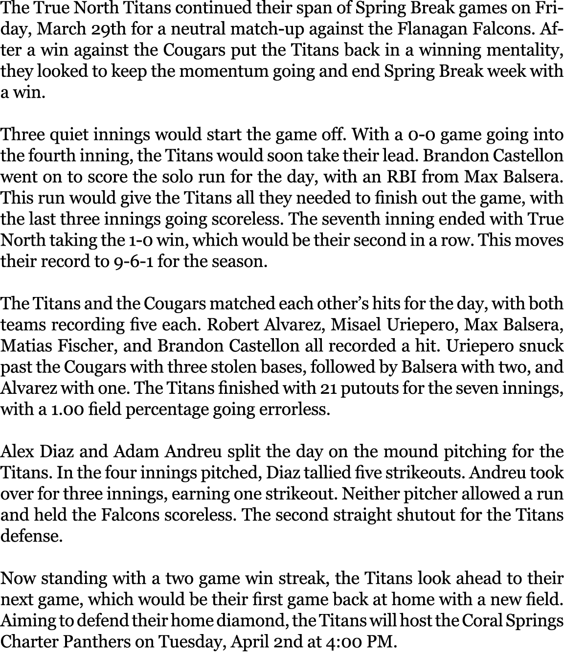 The True North Titans continued their span of Spring Break games on Friday, March 29th for a neutral match up against...