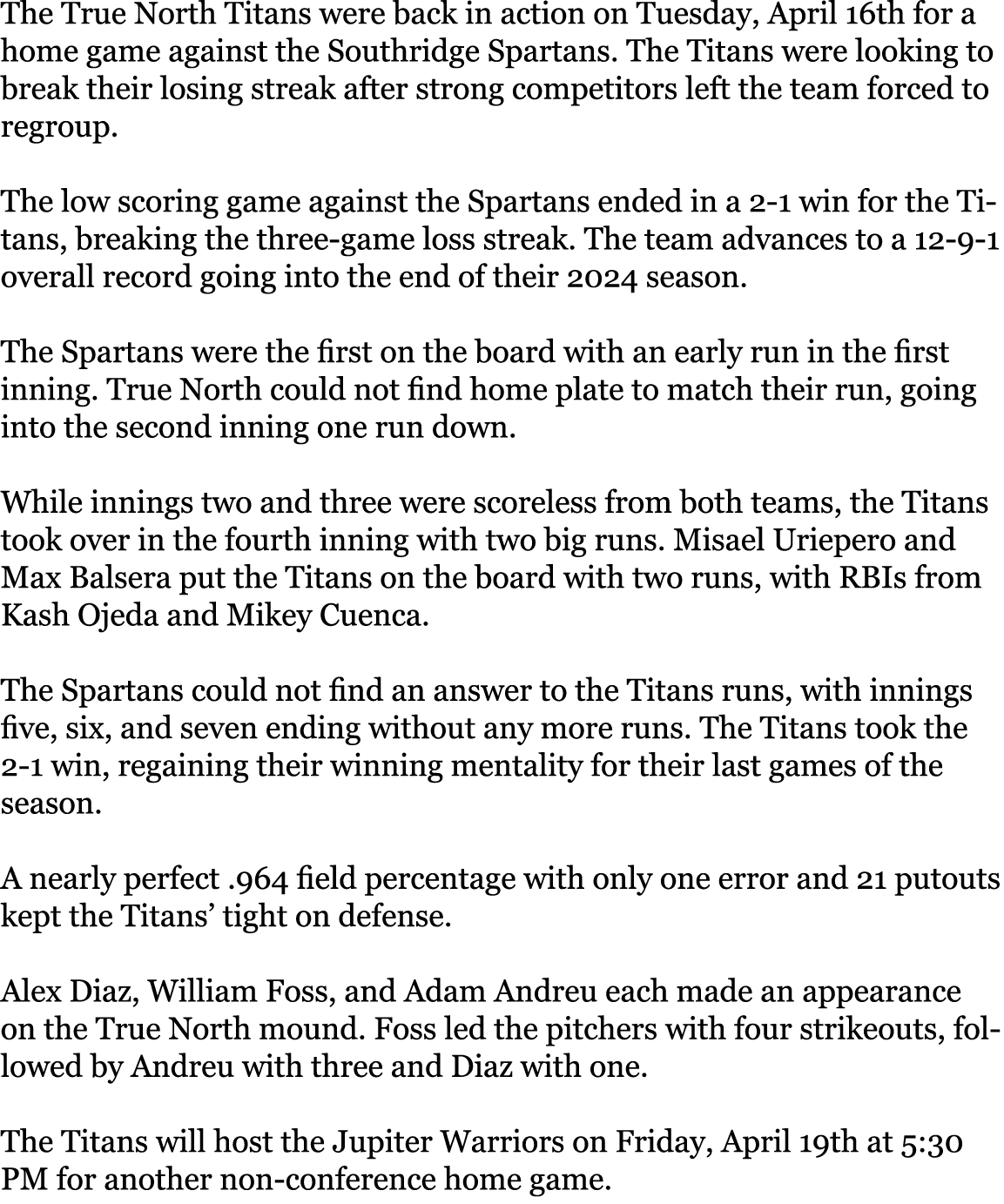 The True North Titans were back in action on Tuesday, April 16th for a home game against the Southridge Spartans. The...