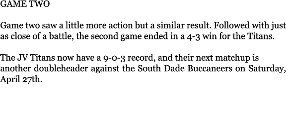 GAME TWO Game two saw a little more action but a similar result. Followed with just as close of a battle, the second ...