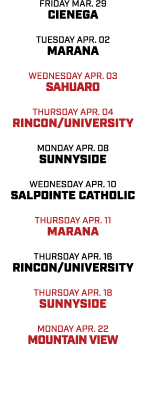 friday mar. 29 cienega tuesday apr. 02 marana wednesday apr. 03 sahuaro thursday apr. 04 rincon/university monday apr...