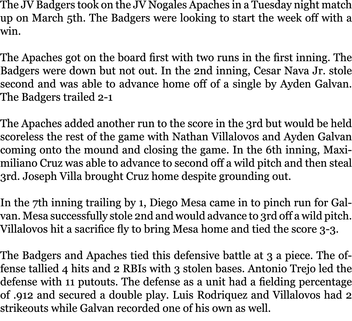 The JV Badgers took on the JV Nogales Apaches in a Tuesday night match up on March 5th. The Badgers were looking to s...