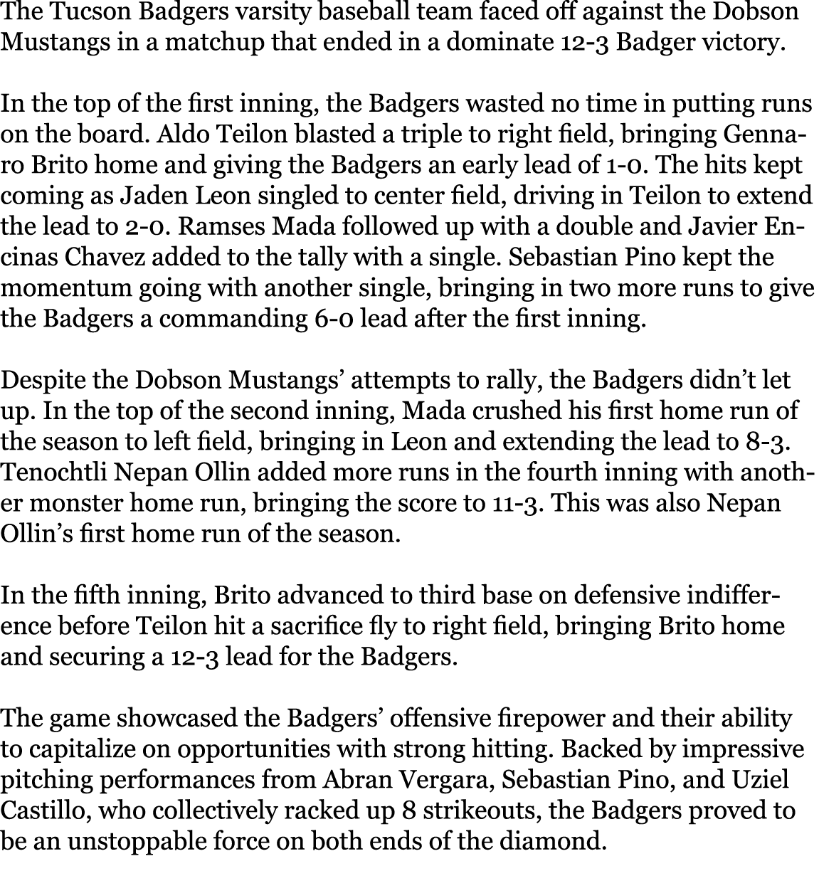 The Tucson Badgers varsity baseball team faced off against the Dobson Mustangs in a matchup that ended in a dominate ...