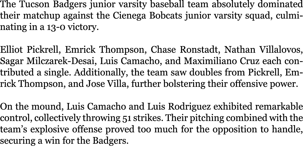 The Tucson Badgers junior varsity baseball team absolutely dominated their matchup against the Cienega Bobcats junior...