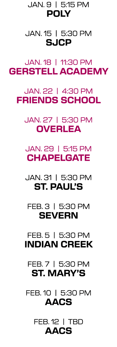 jan. 9 | 5:15 PM poly jan. 15 | 5:30 PM sjcp jan. 18 | 11:30 PM gerstell academy jan. 22 | 4:30 PM friends school jan...