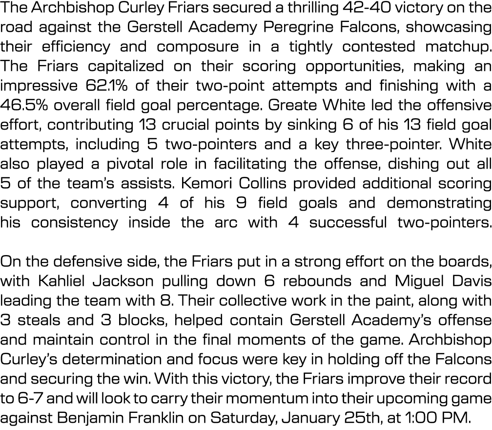 The Archbishop Curley Friars secured a thrilling 42 40 victory on the road against the Gerstell Academy Peregrine Fal...