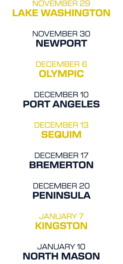 november 29 Lake Washington november 30 Newport december 6 Olympic december 10 Port Angeles december 13 Sequim decemb...