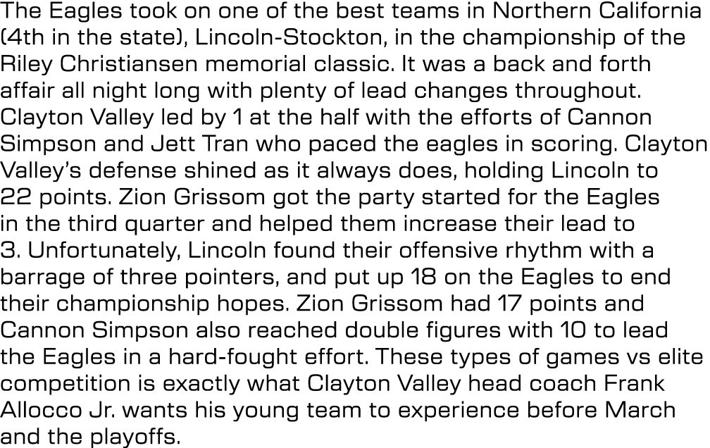 The Eagles took on one of the best teams in Northern California (4th in the state), Lincoln Stockton, in the champion...