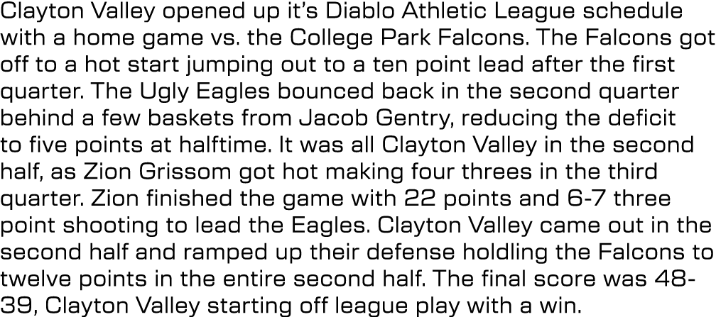 Clayton Valley opened up it’s Diablo Athletic League schedule with a home game vs. the College Park Falcons. The Falc...