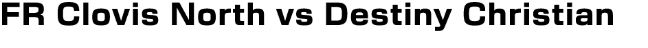 FR Clovis North vs Destiny Christian