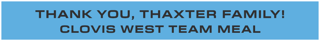 THANK YOU, THAXTER FAMILY! Clovis West TEAM MEAL