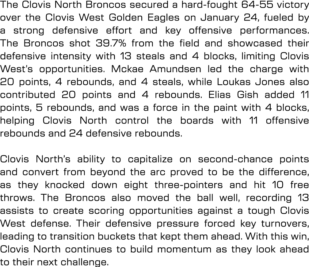 The Clovis North Broncos secured a hard fought 64 55 victory over the Clovis West Golden Eagles on January 24, fueled...