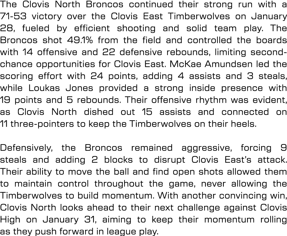 The Clovis North Broncos continued their strong run with a 71 53 victory over the Clovis East Timberwolves on January...