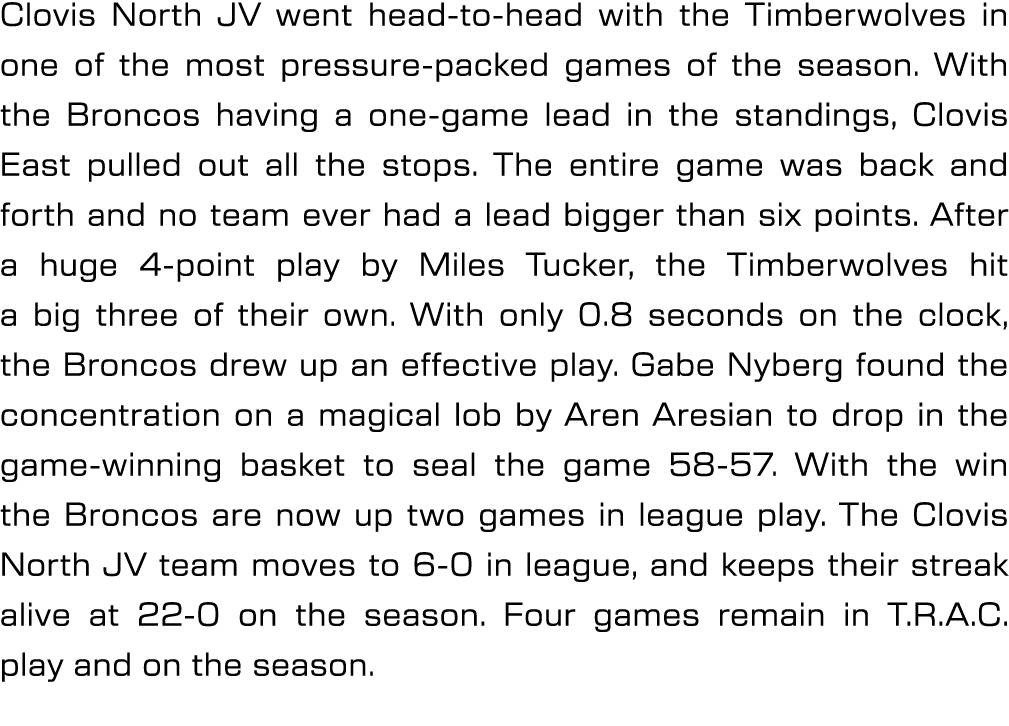 Clovis North JV went head to head with the Timberwolves in one of the most pressure packed games of the season. With ...