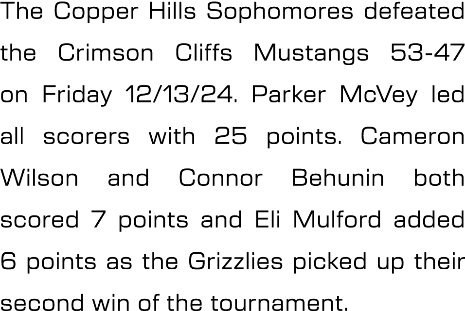 The Copper Hills Sophomores defeated the Crimson Cliffs Mustangs 53 47 on Friday 12/13/24. Parker McVey led all score...