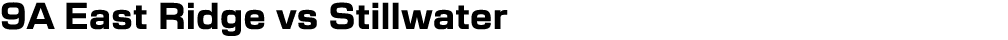 9A East Ridge vs Stillwater
