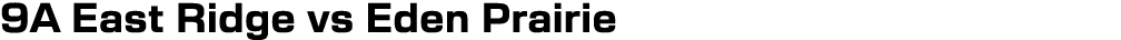 9A East Ridge vs Eden Prairie
