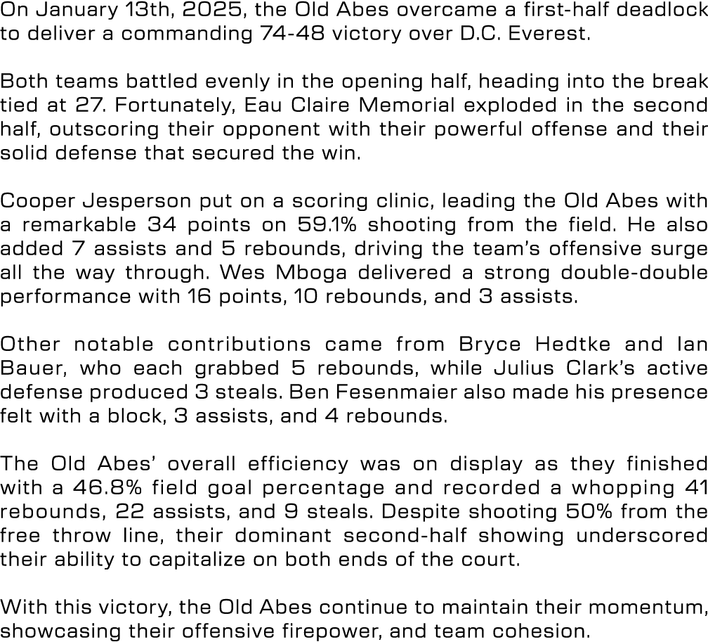 On January 13th, 2025, the Old Abes overcame a first half deadlock to deliver a commanding 74 48 victory over D.C. Ev...