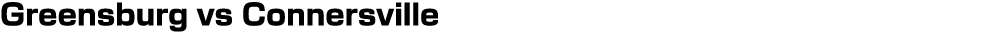 Greensburg vs Connersville