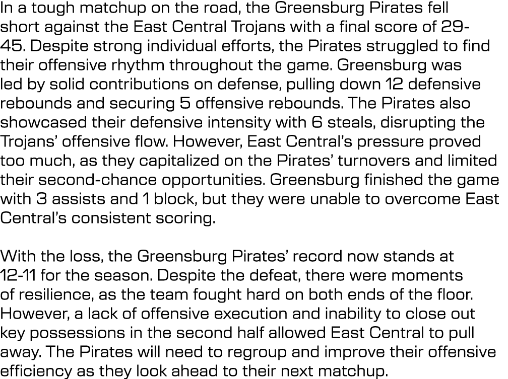 In a tough matchup on the road, the Greensburg Pirates fell short against the East Central Trojans with a final score...