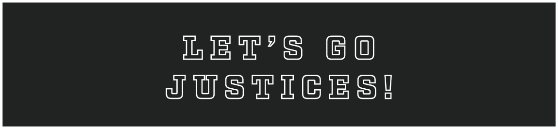 let’s go justices!