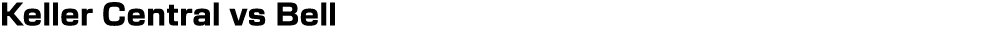 Keller Central vs Bell